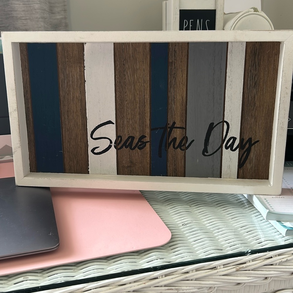 Seas The Day Sign